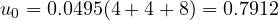 \[u_{0}= 0.0495(4+4+8)=0.7912\]