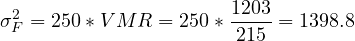 \[ \sigma_{F}^{2}=250*VMR=250*\frac{1203}{215}=1398.8 \]