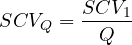 \[ SCV_{Q}=\frac{SCV_{1}}{Q}\]