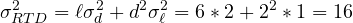 \[\sigma_{RTD}^2=\ell\sigma_{d}^2+d^2\sigma_{\ell}^2=6*2+2^2*1=16\]